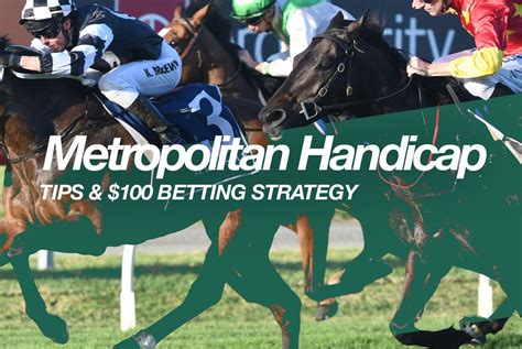Metropolitan Handicap Betting Guide .